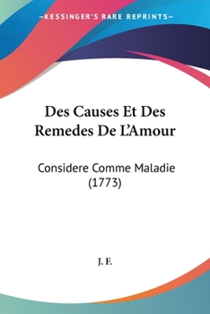 Paperback Des Causes Et Des Remedes De L'Amour: Considere Comme Maladie (1773) [French] Book