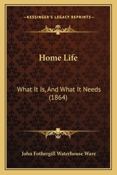 Home Life: What It Is, and What It Needs