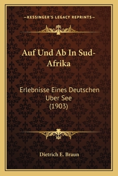 Paperback Auf Und Ab In Sud-Afrika: Erlebnisse Eines Deutschen Uber See (1903) [German] Book