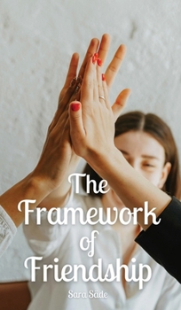Hardcover The Framework of Friendship Book