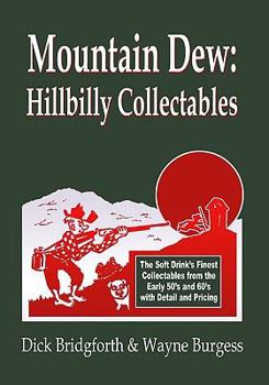 Paperback Mountain Dew: Hillbilly Collectables: A History of Mt. Dew through Advertising Book