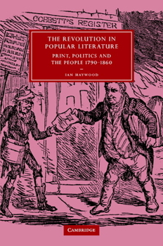 Hardcover The Revolution in Popular Literature: Print, Politics and the People, 1790 1860 Book