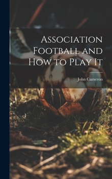 Hardcover Association Football and how to Play It Book