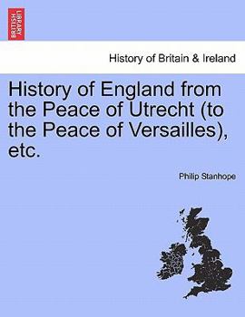 Paperback History of England from the Peace of Utrecht (to the Peace of Versailles), etc. Book