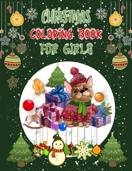 Christmas Coloring Book For Girls: Christmas Coloring Books For Adults, Christmas Coloring Book For Girls. 50 Pages 8.5x 11