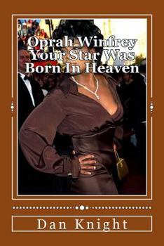 Paperback Oprah Winfrey Your Star Was Born In Heaven: Oprah Gail Winfrey is an Angel Watching Us Book