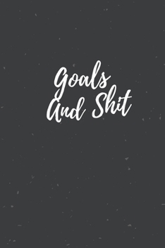 Goals And Shit: Cute Gift For Social Workers | Notebook, Diary, Journal, Composition Book | 6 x 9 College-ruled Notebook