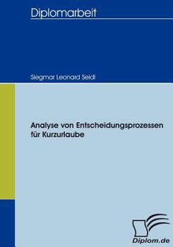 Paperback Analyse von Entscheidungsprozessen für Kurzurlaube [German] Book