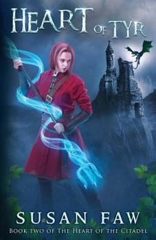 Heart of Tyr: Book Two of the Heart of the Citadel - Book #2 of the Heart of the Citadel