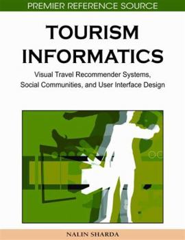 Hardcover Tourism Informatics: Visual Travel Recommender Systems, Social Communities, and User Interface Design Book
