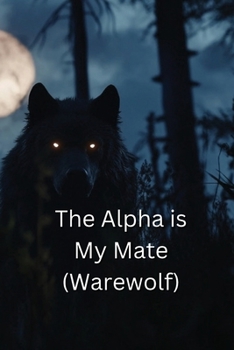 Paperback The Alpha is My Mate Book