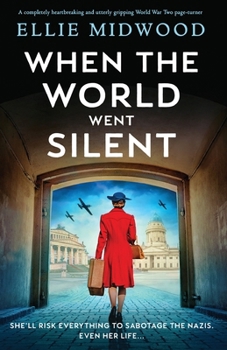 Paperback When the World Went Silent: A completely heartbreaking and utterly gripping World War Two page-turner Book