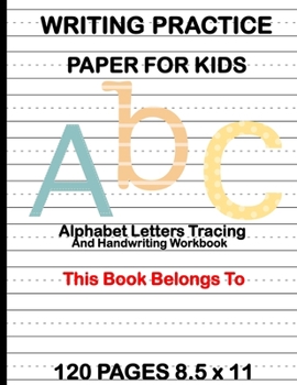 Paperback Writing Practice Paper for Kids: Alphabet Letters Tracing and Handwriting Workbook: Preschool Cursive Writing Activity Book - Learn to Write and Make Book