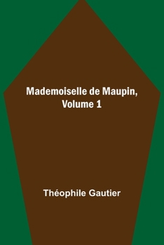 Paperback Mademoiselle de Maupin, Volume 1 Book