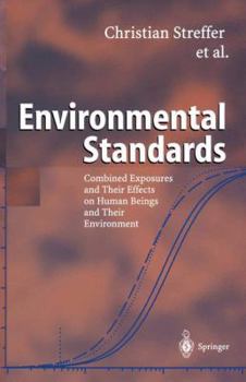 Paperback Environmental Standards: Combined Exposures and Their Effects on Human Beings and Their Environment Book