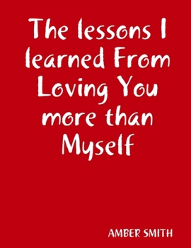 Paperback The lessons I learned From Loving You more than Myself Book