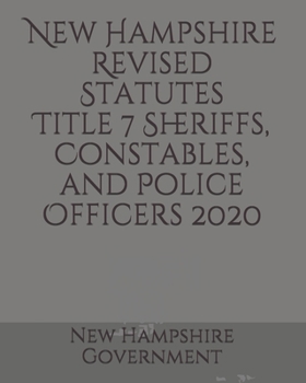 Paperback New Hampshire Revised Statutes Title 7 Sheriffs, Constables, and Police Officers 2020 Book