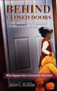 Paperback Behind Closed Doors: The Addiction To Power And Control Book