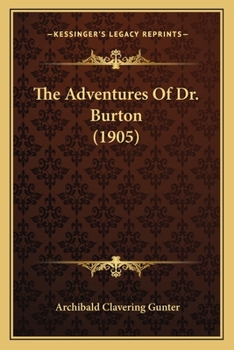 Paperback The Adventures Of Dr. Burton (1905) Book