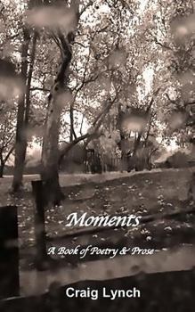 Paperback Moments: A Book of Poetry and Prose Book