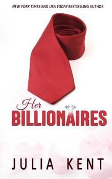Her Billionaires - Book #1 of the Her Billionaires