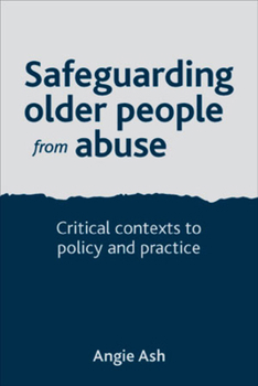 Paperback Safeguarding Older People from Abuse: Critical Contexts to Policy and Practice Book