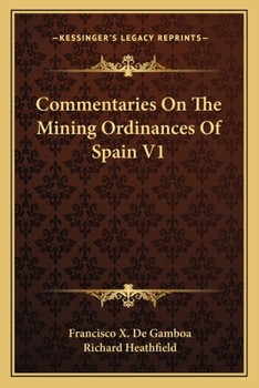 Paperback Commentaries On The Mining Ordinances Of Spain V1 Book