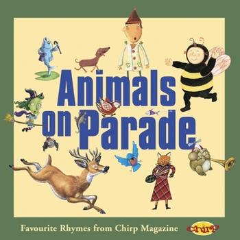 Hardcover Animals on Parade: Favorite Rhymes from Chirp Magazine Book