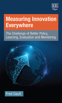 Hardcover Measuring Innovation Everywhere: The Challenge of Better Policy, Learning, Evaluation and Monitoring Book