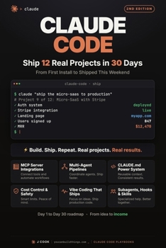 Paperback Claude Code - Ship 12 Real Projects in 30 Days: The Hands-On System for Vibe Coding & AI Agents Book