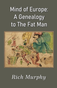 Paperback Mind of Europe: A Genealogy to The Fat Man Book