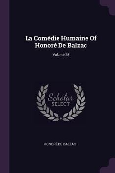 Paperback La Comédie Humaine Of Honoré De Balzac; Volume 28 Book