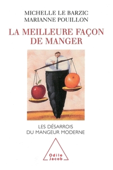 Best Way of Eating: The Modern Diner's Disarry / La Meilleure Façon de manger: Les désarrois du mangeur moderne (French Edition)