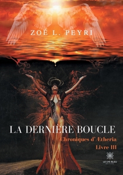 Paperback La dernière boucle: Chroniques d'Ætheria - Livre III [French] Book