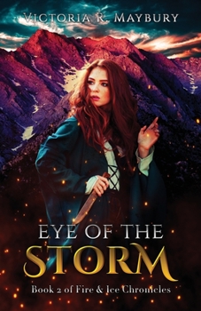 Paperback Eye of the Storm: Book 2 in the Fire & Ice Chronicles Book