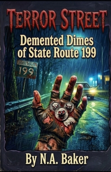 Terror Street: Demented Dimes of State Route 199