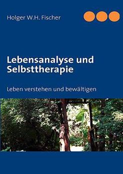 Paperback Lebensanalyse und Selbsttherapie: Das Leben verstehen und bewältigen [German] Book