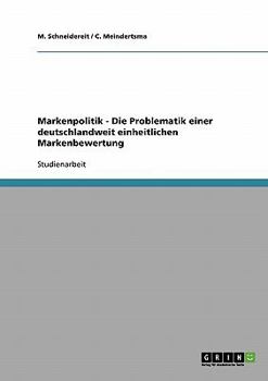 Paperback Markenpolitik - Die Problematik einer deutschlandweit einheitlichen Markenbewertung [German] Book