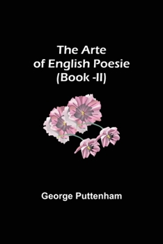 Paperback The Arte of English Poesie (Book -II) Book