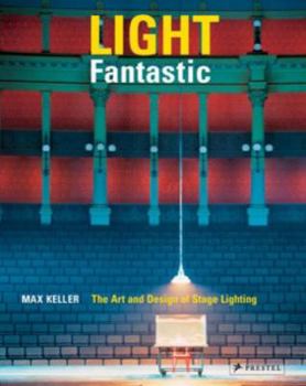 Hardcover Light Fantastic: The Art and Design of Stage Lighting [With DVD] Book