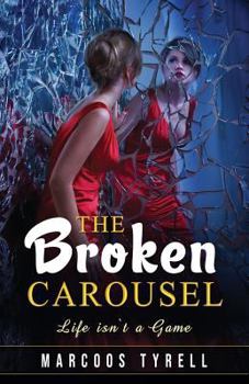 Paperback The Broken Carousel: Life Isn't a Game Book