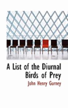 A List of the Diurnal Birds of Prey
