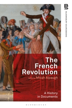 Paperback The French Revolution: A History in Documents Book
