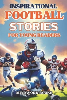 Paperback Inspirational Football Stories for Young Readers: 14 tales of legends and heroes to motivate young lovers of the game Book