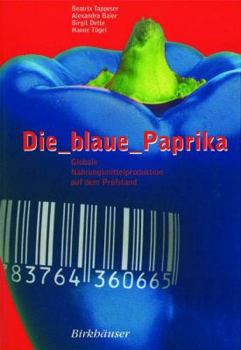 Paperback Die Blaue Paprika: Globale Nahrungsmittelproduktion Auf Dem Prüfstand [German] Book