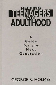 Hardcover Helping Teenagers Into Adulthood: A Guide for the Next Generation Book