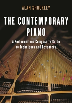 Paperback Contemporary Piano: A Performer and Composer's Guide to Techniques and Resources Book