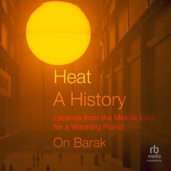MP3 CD Heat, a History: Lessons from the Middle East for a Warming Planet Book