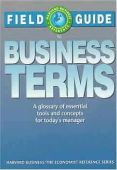 Paperback Field Guide to Business Terms: A Glossary of Essential Tools and Concepts for Today's Manager Book