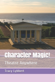 Paperback Character Magic!: Theatre Anywhere Book